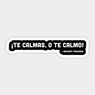 Te calmas o te calmo Sticker